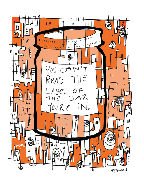 A cartoonish drawing depicting a jar. The label on the jar says, "You can't read the label of the jar you're in."
