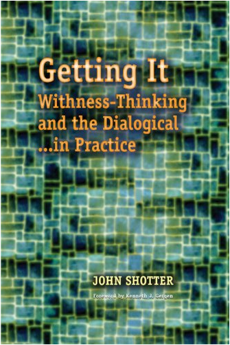 The cover of John Shotter's book "Getting It: Withness-Thinking and the Dialogical... in Practice"