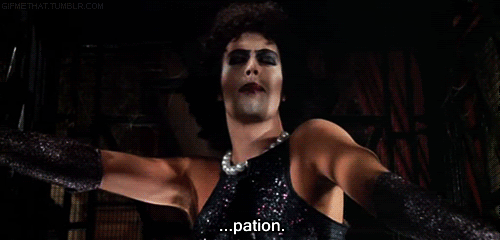 A gif from Rocky Horror Picture Show: "I see you shiver with antici..."